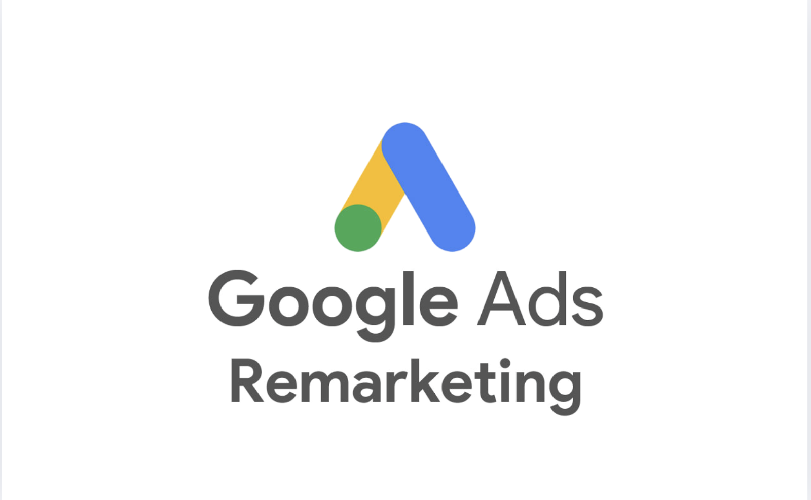Remarketing Google Ads – Giải pháp tăng tỉ lệ chuyển đổi 2025